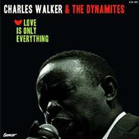 Charles Walker - Love Is Only Everything