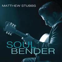 Matthew Stubbs - Soul Bender
