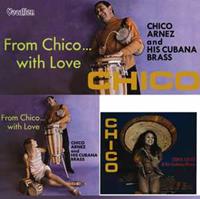 Chico Arnez And His Cubana Brass - Chico (1969) & From Chico...With Love (1968)