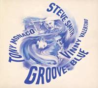 Steve Smith, Tony Monaco, Vinny Valentino Groove Blue