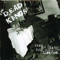 King by Death, Fool for a Lifetime