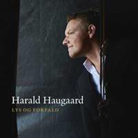 Harald Haugaard Haugaard, H: Lys og forfald