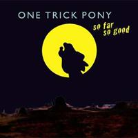 One Trick Pony - So Far So Good (CD)