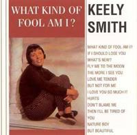 Keely Smith - What Kind Of Fool Am I ? (CD)