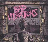 Bad Vibrations