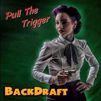 Backdraft - Pull The Trigger (CD)