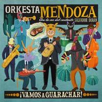 Orkesta Mendoza: Vamos a guarachar