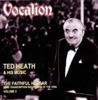 Ted Heath - The Faithful Hussar - 1950s Transriptions