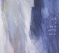 John K. Samson Samson, J: Winter Wheat