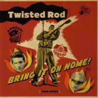 Twisted Rod - Bring It On Home! (2014)