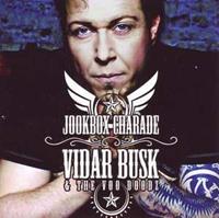 Vidar Busk & The Voo Doodez - Jookbox Charade (CD)