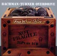 Bachman-Turner Overdrive - Not Fragile/Four Wheel Drive CD