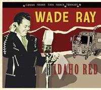 Wade Ray - Idaho Red - Gonna Shake This Shack Tonight