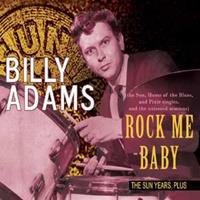 Billy Adams - Rock Me Baby, The Sun Years Plus