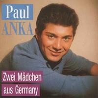 Paul Anka - Zwei Mädchen aus Germany