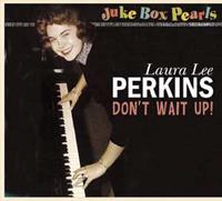 Laura Lee Perkins - Lee Don't Wait Up - Juke Box Pearls (CD)