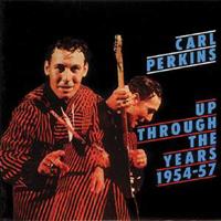 Carl Perkins - Up Through The Years 1954-1957 (CD)