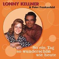Lonny Kellner - So ein Tag so wunderschön wie heute