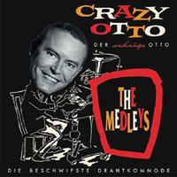 CRAZY OTTO (F.Schulz-Reichel) - Die beschwipste Drahtkommode (CD)