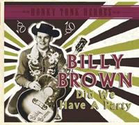 Billy Brown - Did We Have A Party - Honky Tonk Heroes