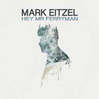 Mark Eitzel Eitzel, M: Hey Mr Ferryman