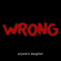 Anyones Daughter Wrong