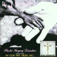 Dead Kennedys: Plastic Surgery Disasters In God We Trust