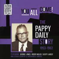 Various - You All Come! - The Pappy Daily Story 1953-62 (CD)