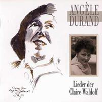 Angele Durand - Lieder der Claire Waldoff