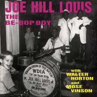 Joe Hill Louis - The Be-Bop Boy with Walter Horton and Mose Vinson (CD)