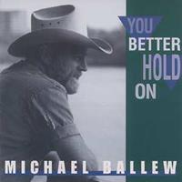 Michael Ballew - You Better Hold On (CD)