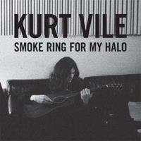 Kurt Vile Smoke Ring For My Halo