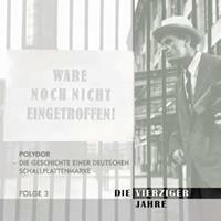 Various - Sinfonie der Sterne - Die 40er Jahre - Polydor, Die Geschichte einer deutschen Schallplattenmarke