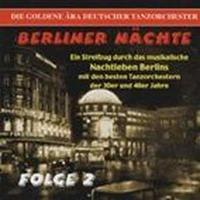 Various - Berliner Nächte Folge:2 - Die goldene Ära deutscher Tanzorchester (CD)