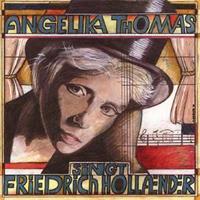 Angelika Thomas - Angelika Thomas singt Friedrich Hollaender