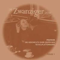 Various - Sinfonie der Sterne - Die 20er Jahre - Polydor, Die Geschichte einer deutschen Schallplattenmarke