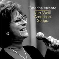 Caterina Valente - Kurt Weill - American Songs (CD)
