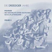 Various - Sinfonie der Sterne - Die 30er Jahre - Polydor, Die Geschichte einer deutschen Schallplattenmarke