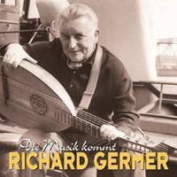 Richard Germer - Die Musik kommt