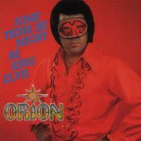 ORION - Some Think He Might Be King Elvis (CD)