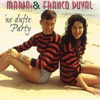 Maria & Franco Duval - ne dufte Party