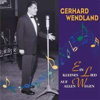 Gerhard Wendland - Ein kleines Lied auf allen Wegen (#4 1951-53)