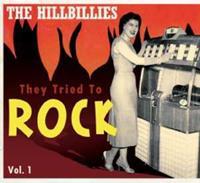 Various - The Hillbillies - Vol.1, The Hillbillies - They Tried To Rock (CD)