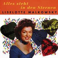 Liselotte Malkowsky - Alles steht in den Sternen