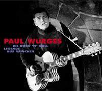 Paul Wuerges - Die Rock'n'Roll Legende aus Muenchen (CD)