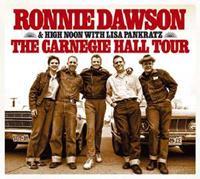 Ronnie Dawson & High Noon - The Carnegie Hall Tour (feat. Lisa Pankratz)