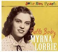 Myrna Lorrie - Hello Baby - Juke Box Pearls (CD)