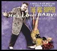 The Big Bopper - Hello Baby - You Know What I Like! (CD)
