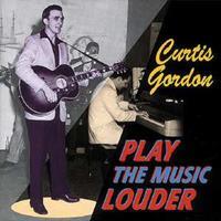 Curtis Gordon - Play The Music Louder (CD)