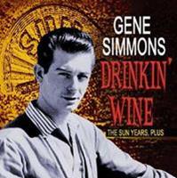 Gene Simmons - Drinkin' Wine - The Sun Years, Plus